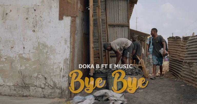 Download Video | Doka B Ft. E Music – Bye Bye