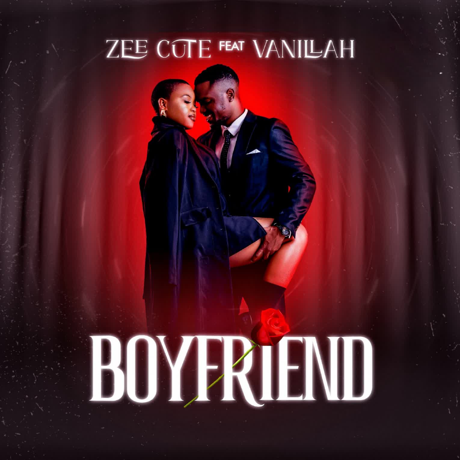 Download Audio | Zee Cute Ft. Vanillah – Boyfriend