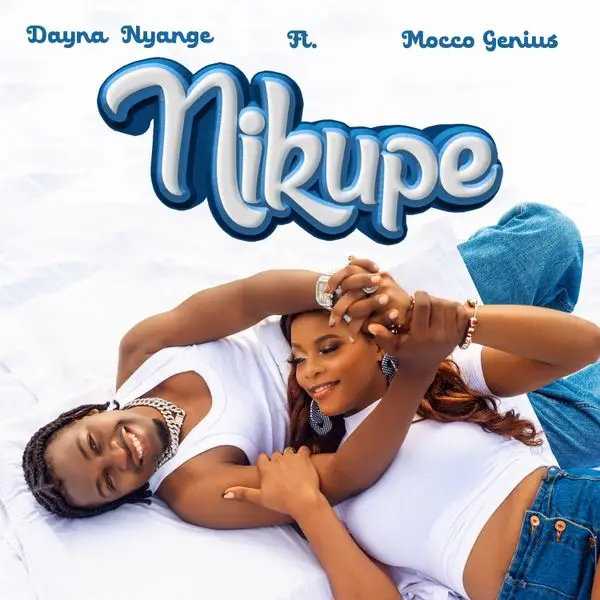 Download Audio | Dayna Nyange ft Mocco Genius – Nikupe