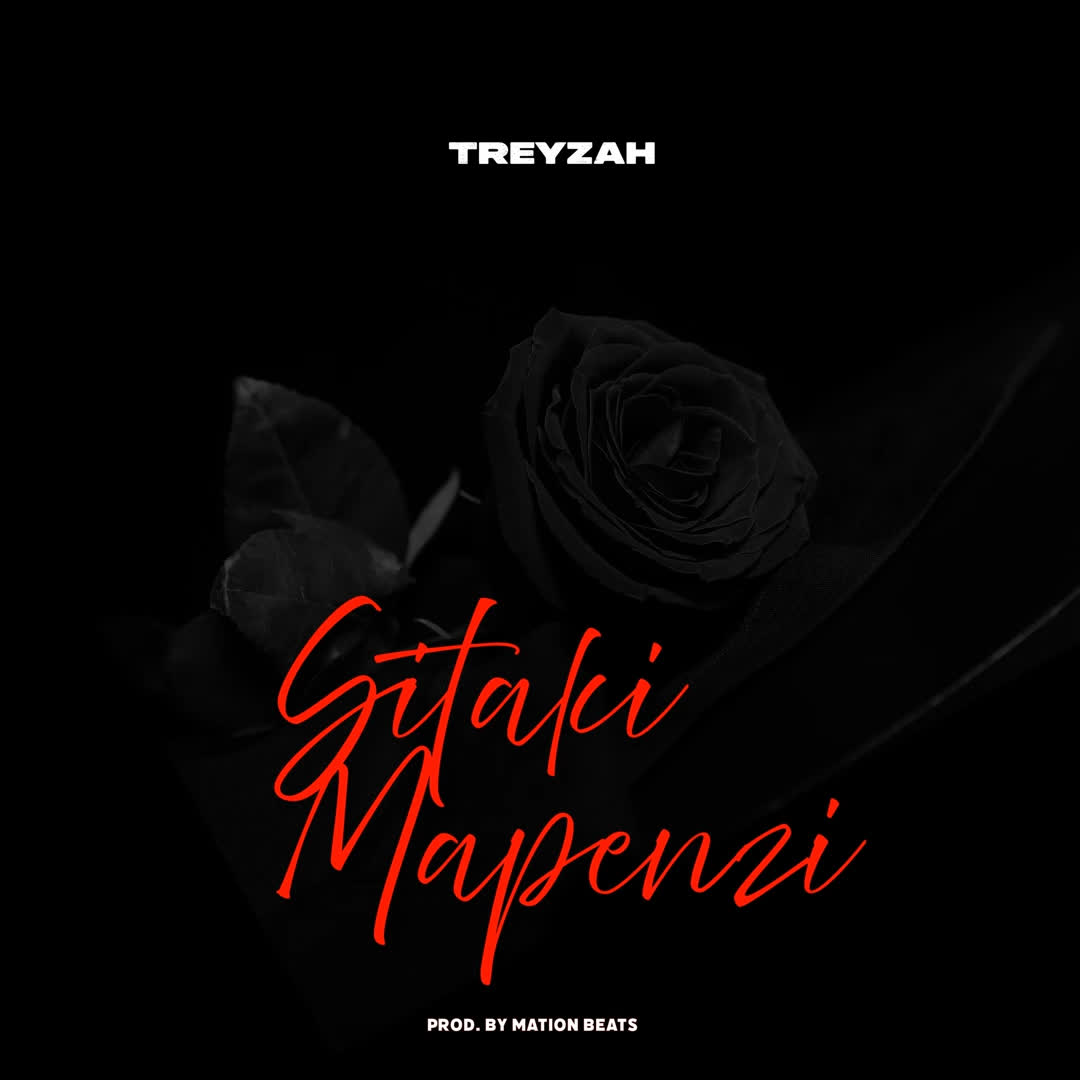 Download Audio | Treyzah – Sitaki Mapenzi