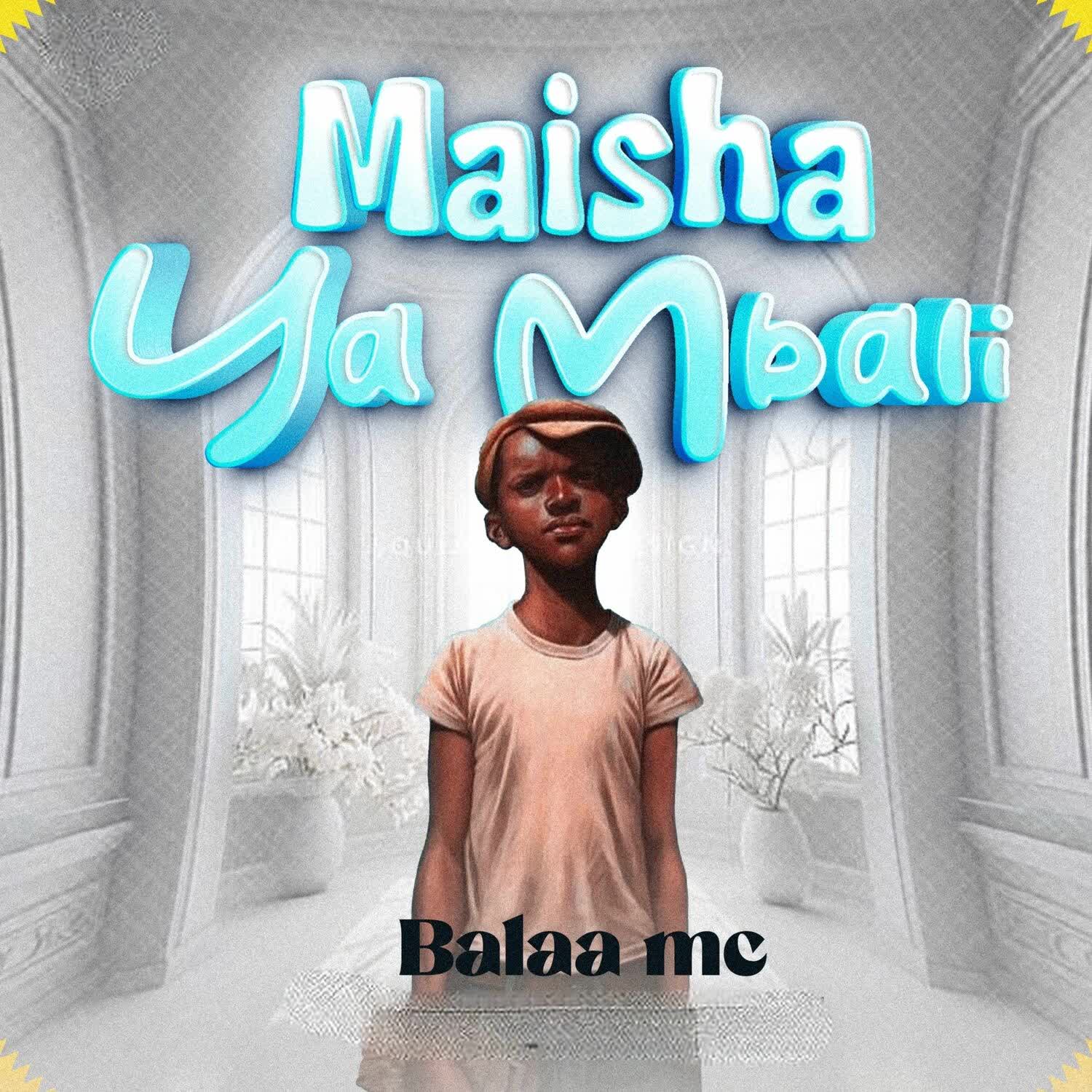 Download Audio | Balaa MC – Maisha Ya Mbali