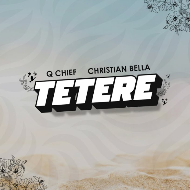 Download Audio | Christian Bella Ft Q Chief – Tetere