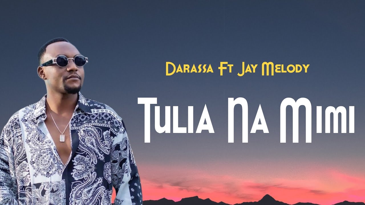 Download Audio | Darassa Ft Jay Melody – Tulia na Mimi