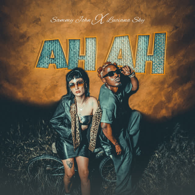 Download Audio | Sammy John x Luciana Sky – Ah ah