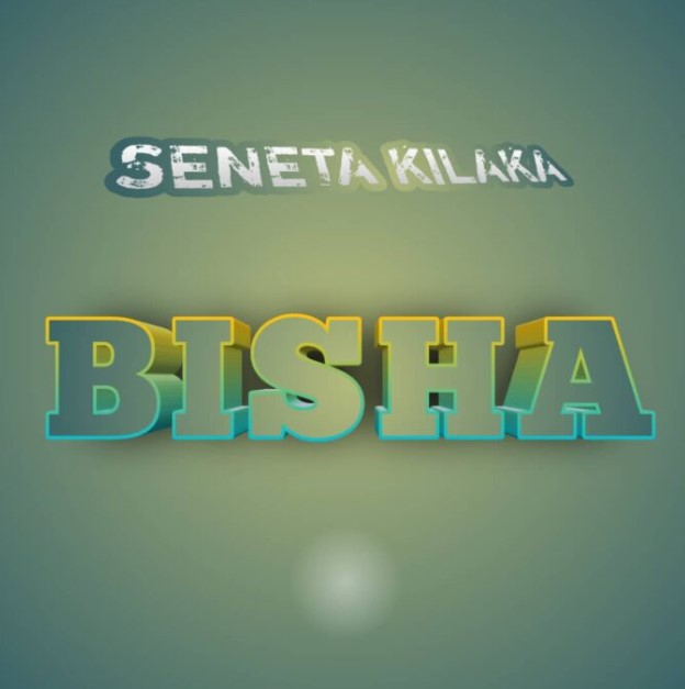 Download Audio | Seneta Kilaka – Bisha