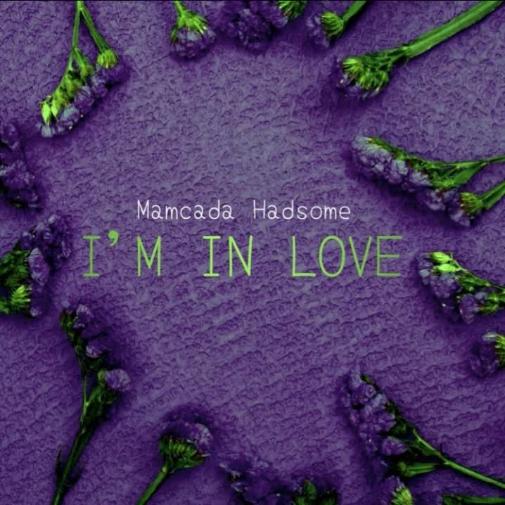 Download Audio | Mamcada Hadsome – I’m in Love