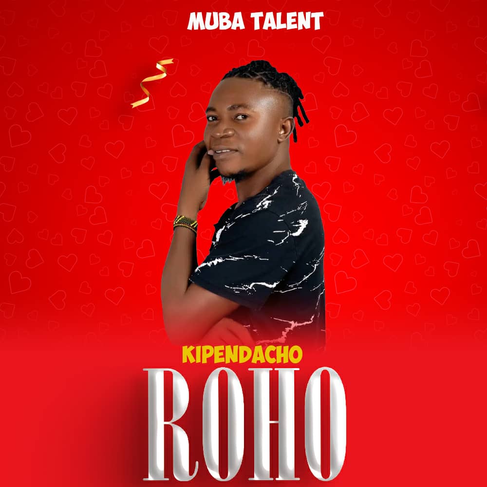 Download Audio | Muba Talent – Kipendacho Roho